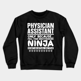 Physician Assistant Ninja Crewneck Sweatshirt